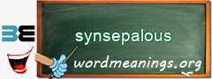 WordMeaning blackboard for synsepalous